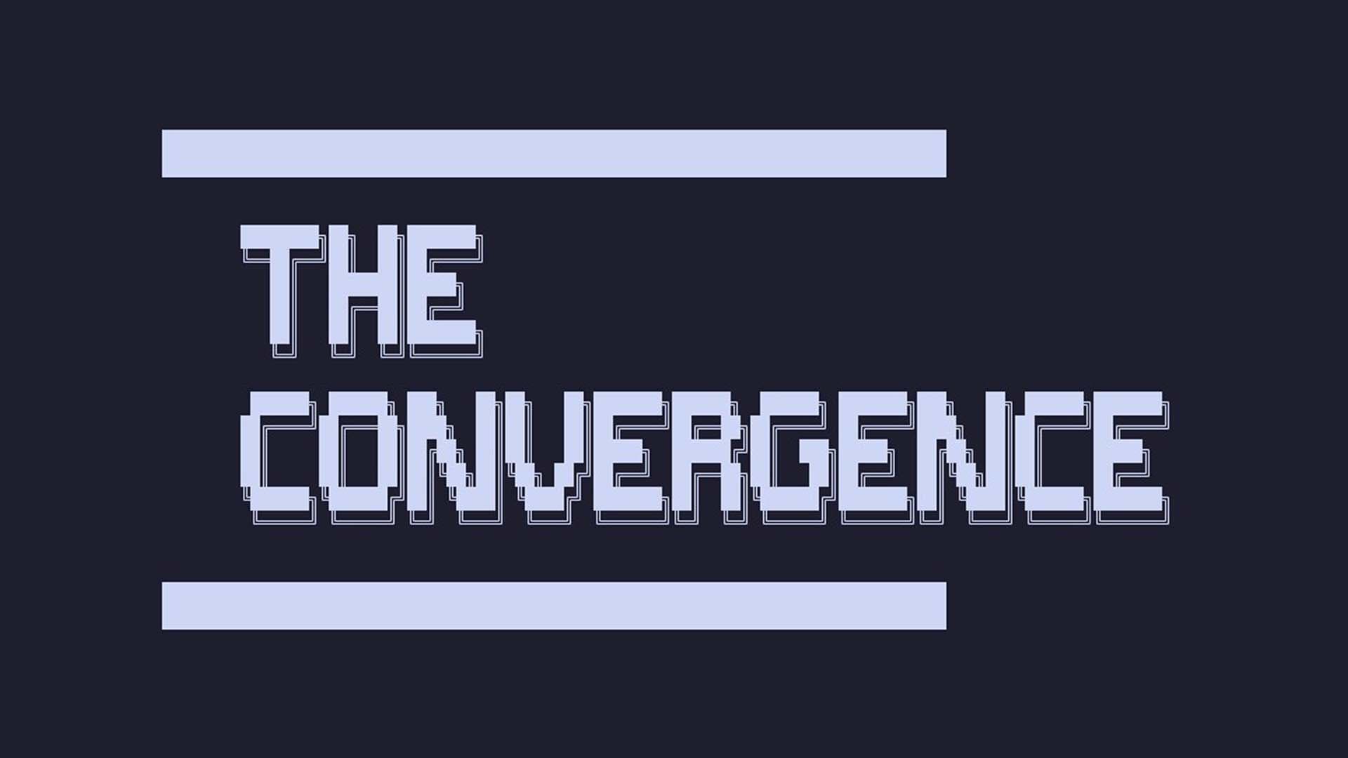 The Convergence